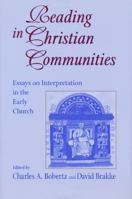 Reading in Christian Communities: Essays on Interpretation in the Early Church (Christianity and Judaism in Antiquity, V. 14) 0268040176 Book Cover