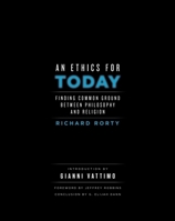 Ethics for Today: Finding Common Ground Between Philosophy and Religion 0231150563 Book Cover