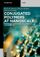 Conjugated Polymers at Nanoscale: Engineering Orientation, Nanostructure, and Properties 1501524607 Book Cover