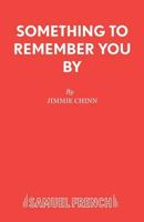 Something to Remember You by (Acting Edition) 0573018723 Book Cover