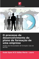 O processo de desenvolvimento do plano de formação de uma empresa: Análise das Necessidades de Formação: Caso do NDTRO 6204147307 Book Cover