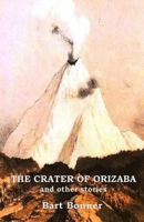 THE CRATER OF ORIZABA and other stories 0990433196 Book Cover
