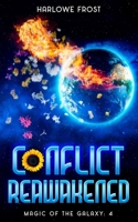 Conflict Reawakened (Magic Of The Galaxy) 1959981722 Book Cover