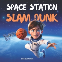 Space Station Slam Dunk B0FDFBWLMD Book Cover