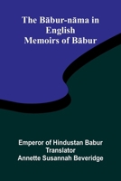 The Babur-nama in English (Memoirs of Babur) 9366385265 Book Cover