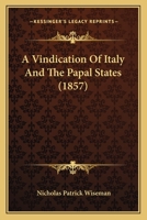 A Vindication Of Italy And The Papal States 1166435997 Book Cover