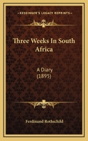 Three Weeks in South Africa: A Diary 1241489998 Book Cover