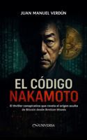 El Código Nakamoto: El thriller conspirativo que revela el origen oculto de Bitcoin desde Bretton Woods (Spanish Edition) B0GW3CJGLP Book Cover