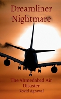 Dreamliner nightmare: The Ahmedabad Air Disaster B0FFK8ZSDD Book Cover