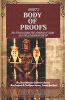 CHRIST'S BODY OF PROOFS: The Titulus Crucis, The Shroud Of Turin, The Sudarium Of Oviedo, And The Ultimate Evidences of Christ’s Passion That Continue to Challenge History, Science and Faith B0GQ2ZPJDR Book Cover