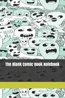 The Blank Comic Book Notebook: Original Design - Create Your Own Comic Book Strip, Variety of Templates For Comic Book Drawing -[Classic] 167414105X Book Cover