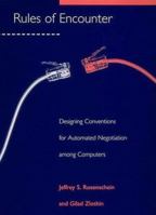 Rules of Encounter: Designing Conventions for Automated Negotiation among Computers (Artificial Intelligence) 0262181592 Book Cover