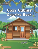 Cozy Cabins Coloring Book B08WJRXC9F Book Cover