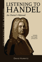 Listening To Handel: An Owner's Manual 1574674870 Book Cover