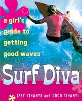 Surf Diva: A Girl's Guide to Getting Good Waves 0156029863 Book Cover