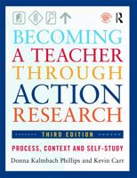 Becoming a Teacher through Action Research: Process, Context, and Self-Study 0415952379 Book Cover