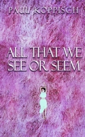 All That We See or Seem B0CSNP25VL Book Cover