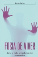 Fobia de Viver: Como os medos te impedem de viver uma vida plena (Portuguese Edition) B0F4PLFJ8R Book Cover