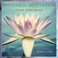 Opening to Meditation: A Gentle, Guided Approach (Book & CD) 1577314549 Book Cover