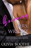 Becoming Mrs. Wright: Chronicles of a Dancing Heart Billionaire Romance duet book 2 B0F1XWX1ZY Book Cover