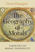 The Geography of Morals: Varieties of Moral Possibility 0190212152 Book Cover