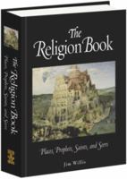 The Religion Book: Places, Prophets, Saints, and Seers 1578591988 Book Cover