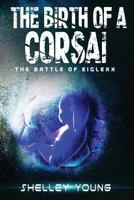 The Birth of a Corsai: The Battle of Eiglexx 1537328247 Book Cover
