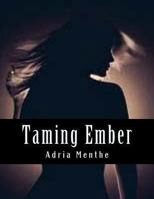 Taming Ember: Book One 1494396416 Book Cover