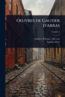 Oeuvres de Gautier d'Arras (French Edition) 1024457125 Book Cover