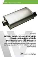 Abwarmeruckgewinnung in Personenwagen Durch Thermoelektrische Module 3639489004 Book Cover