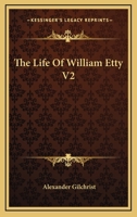 The Life Of William Etty V2 1015004687 Book Cover