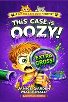 This Case is Oozy: A mystery kids can solve! (4-8) (Did The Cats Do It?) B0GWJ4F7CV Book Cover