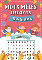 Mots Meles Enfants 6 � 8 ans: 100 Puzzles Amusants en Gros Caract�re � r�soudre - + 900 Mots M�l�s - id�e de Cadeau Fille et Gar�on, F�te et No�l B08NDVHYVX Book Cover