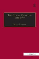 The String Quartet, 1750-1797: Four Types of Musical Conversation 1840146826 Book Cover