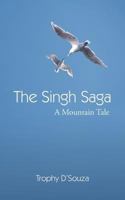 The Singh Saga: A Mountain Tale 1468586068 Book Cover