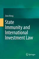 State Immunity and International Investment Law 9811927782 Book Cover