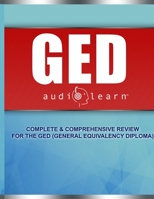 GED AudioLearn: Complete Audio Review for the GED (General Equivalency Diploma) 1670250172 Book Cover