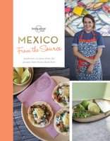 From the Source - Mexico 1: Authentic Recipes From the People That Know Them the Best 178657893X Book Cover