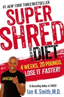 Super Shred: The Big Results Diet: 4 Weeks, 20 Pounds, Lose It Faster! 1250118212 Book Cover