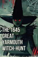 The 1645 Great Yarmouth Witch-Hunt 8191095793 Book Cover