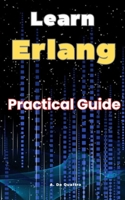 Learn Erlang: Practical Guide Erlang B0DTTWHRBL Book Cover