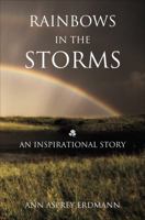 Rainbows in the Storms: An Inspirational Story 1621477800 Book Cover