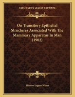 On Transitory Epithelial Structures Associated With The Mammary Apparatus In Man 1166551393 Book Cover