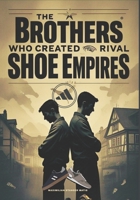 The Brothers Who Created Rival Shoe Empires B0FGK1PLDN Book Cover