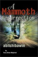 A Mammoth Resurrection: Abitchibawin 0595252710 Book Cover