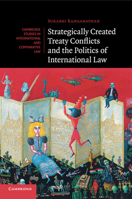 Strategically Created Treaty Conflicts and the Politics of International Law 1107618495 Book Cover