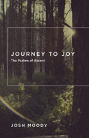 Journey to Joy: The Psalms of Ascent 1433534975 Book Cover