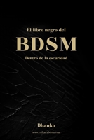 El libro negro del BDSM: Dentro de la oscuridad (Spanish Edition) B0DY67FYT9 Book Cover