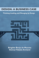 Design: A Business Case: Thinking, Leading, and Managing by Design 1952538262 Book Cover