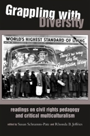 Grappling with Diversity: Readings on Civil Rights Pedagogy and Critical Multiculturalism 0791473287 Book Cover